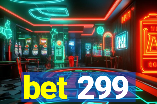 bet 299